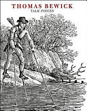 Thomas Bewick : tale-pieces / [edited by Jonathan Watkins ; texts by Jonathan Watkins ... et al.].