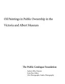 Public Catalogue Foundation. Oil paintings in public ownership in the Victoria and Albert Museum /