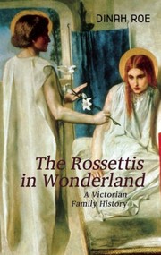 Roe, Dinah, 1976- The Rossettis in wonderland :