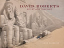 David Roberts : artist and traveler / John Olbrantz.