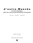 D'outre-Manche : l'art britannique dans les collections publiques françaises / Olivier Meslay, Arlette Sérullaz, Barthéleḿy Jobert.