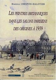 Crespon-Halotier, Béatrice. Répertoires des peintres britanniques dans les salons parisiens des origines a 1939