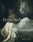 Füsslis Nachtmahr : Traum und Wahnsinn / herausgegeben von Werner Busch und Petra Maisak ; unter Mitwirkung von Sabine Weisheit ; Freies Deutsches Hochstift, Frankfurter Goethe-Museum, Wilhelm Busch - Deutsches Museum für Karikatur und Zeichenkunst Hannover.