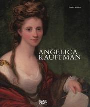 Angelica Kauffman : a woman of immense talent / [edited by] Tobias G. Natter.