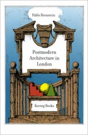 Bronstein, Pablo, 1977-  A guide to postmodern architecture in London /