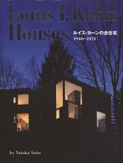 Louis I. Kahn houses / by Yutaka Saito = Ruisu Kān no zen jūtaku, 1940-1974 / Saitō Yutaka.