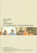 International Conference of ICOMOS, ICCROM and Fondazione Romualdo Del Bianco (2007 : Florence, Italy) Values and criteria in heritage conservation :