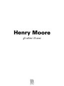 Henry Moore : gli ultimi 10 anni.