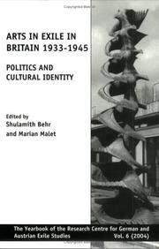 Arts in exile in Britain 1933-1945 : politics and cultural identity / edited by Shulamith Behr and Marian Malet.