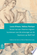 Lucas d'Heere, 'Tableau Poetique' : Verzen van een Vlaamse migrant-kunstenaar voor de entourage van de Seymours op Wolf Hall / uitgegeven door Frederica van Dam, Werner Waterschoot.