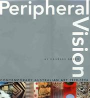 Peripheral vision : contemporary Australian Art, 1970-1994 / by Charles Green.